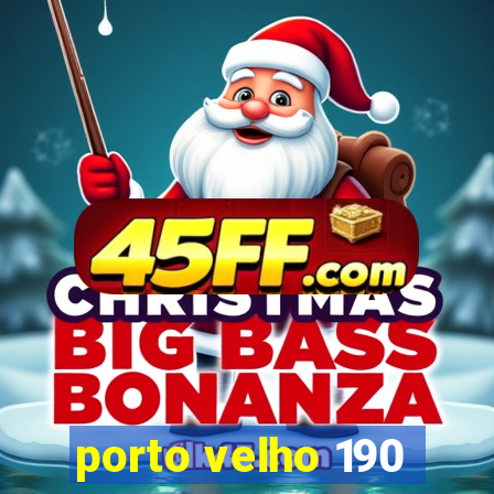 porto velho 190